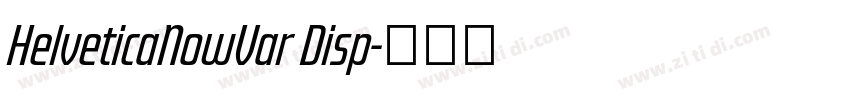 HelveticaNowVar Disp字体转换